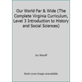 thumbnail image 1 of Pre-Owned Our World Far & Wide (The Complete Virginia Curriculum, Level 3 Introduction to History and Social Sciences) (Hardcover) 0982413335 9780982413333, 1 of 1