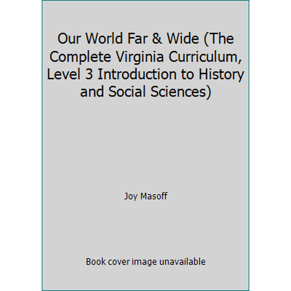 Pre-Owned Our World Far & Wide (The Complete Virginia Curriculum, Level 3 Introduction to History and Social Sciences) (Hardcover) 0982413335 9780982413333