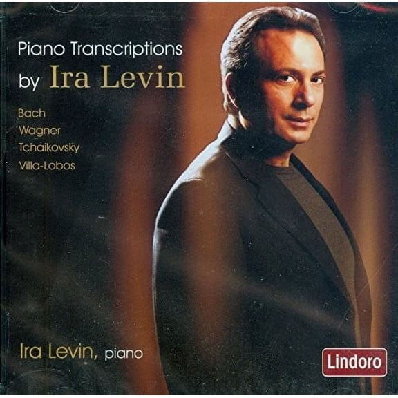 Bach / Wagner / Villa-Lobos / Ira Levin - Piano Transcriptions by Ira Levin - Music & Performance - CD