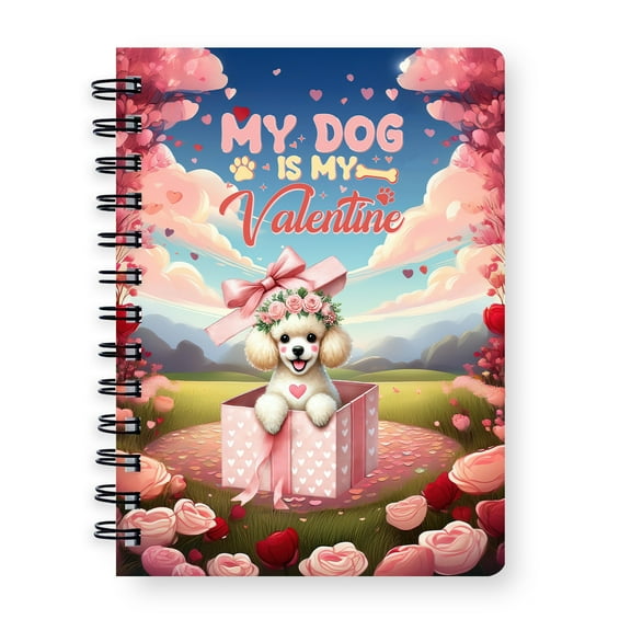 My Dog Is My Valentine Cute Poodle in Gift Box Spiral Bound Journal Poodles Dog Lover Gifts Idea 5x7in Spiral Notebook - 3006