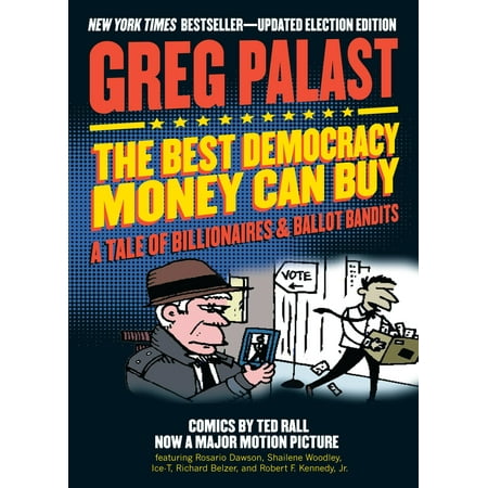 The Best Democracy Money Can Buy : A Tale of Billionaires & Ballot (Best Putter For The Money)