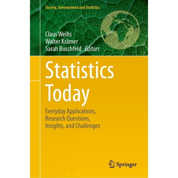 Society, Environment and Statistics Statistics Today: Everyday Applications, Research Questions, Insights, and Challenges, (Hardcover)