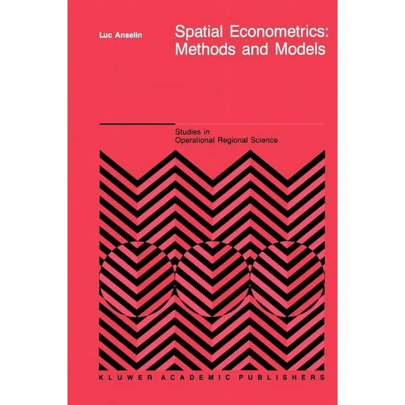Studies in Operational Regional Science Spatial Econometrics: Methods and Models, Book 4, (Paperback)