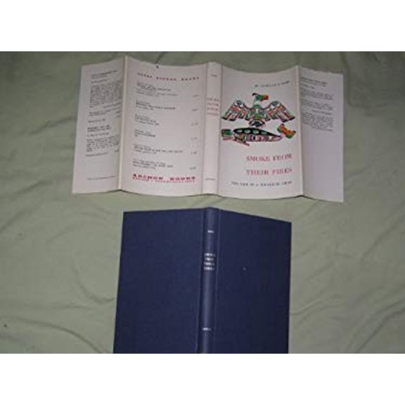 Pre-Owned Smoke from Their Fires: The Life of a Kwakiuti Chief (Hardcover) 0208003363 9780208003362