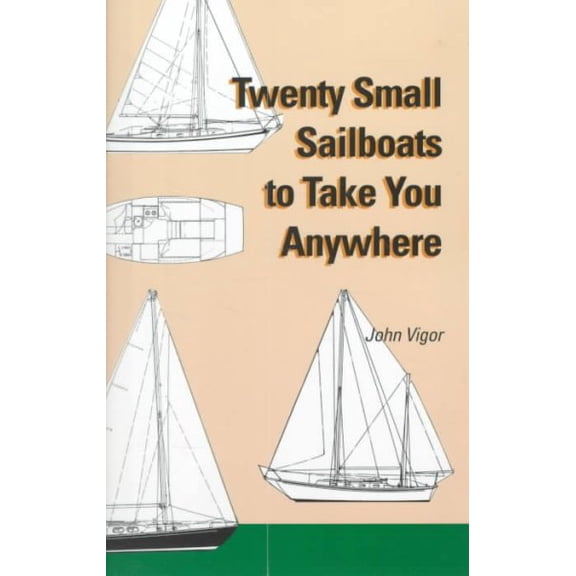 Twenty Small Sailboats to Take You Anywhere
