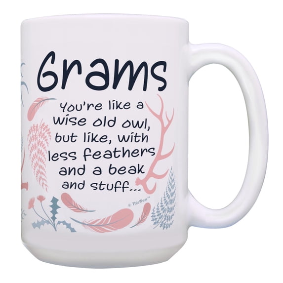 ThisWear Grams Appreciation Gift for Grams Like Wise Old Owl Less Feathers Beak and Stuff Ceramic 15oz Coffee Mug