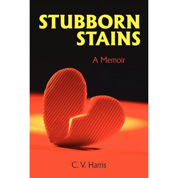 Stubborn Stains: A Memoir