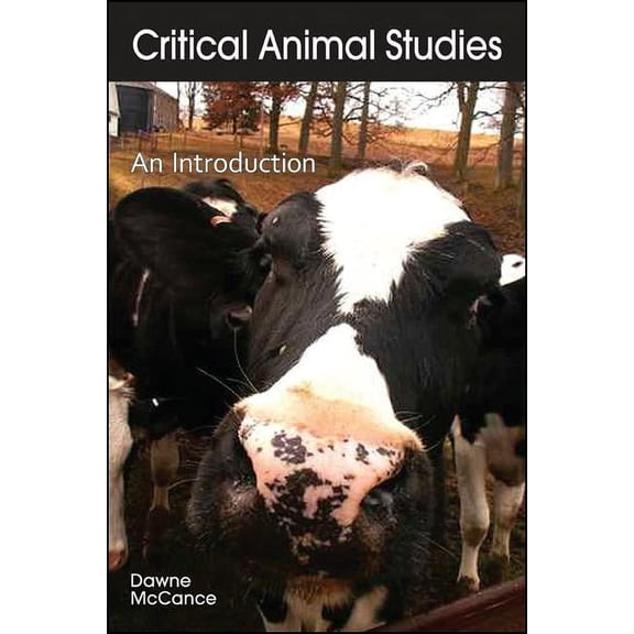Critical Animal Studies: An Introduction, (Hardcover)