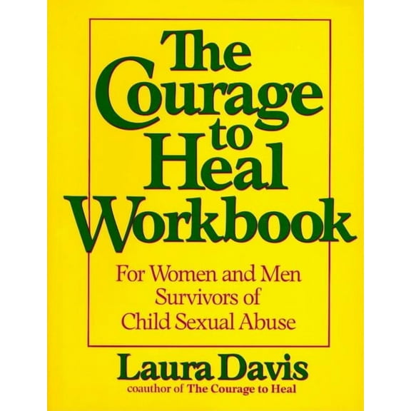The Courage to Heal Workbook: A Guide for Women Survivors of Child Sexual Abuse, (Paperback)