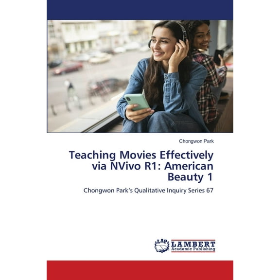 Teaching Movies Effectively via NVivo R1: American Beauty 1, (Paperback)
