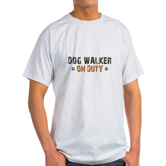 CafePress - Dog Walker On Duty Light T Shirt - Light T-Shirt - CP