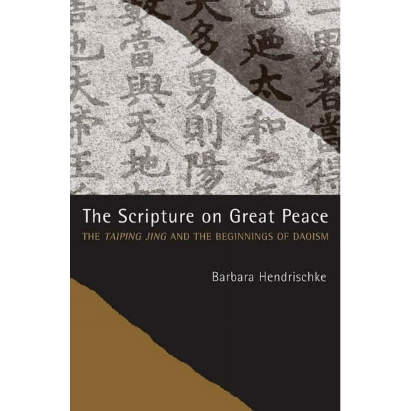 Daoist Classics: The Scripture on Great Peace : The Taiping jing and the Beginnings of Daoism (Series #3) (Edition 1) (Hardcover)