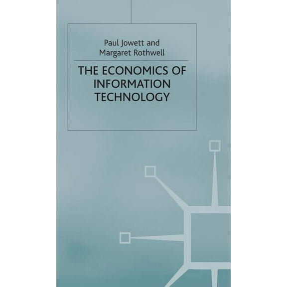 The Economics of Information Technology, (Hardcover)