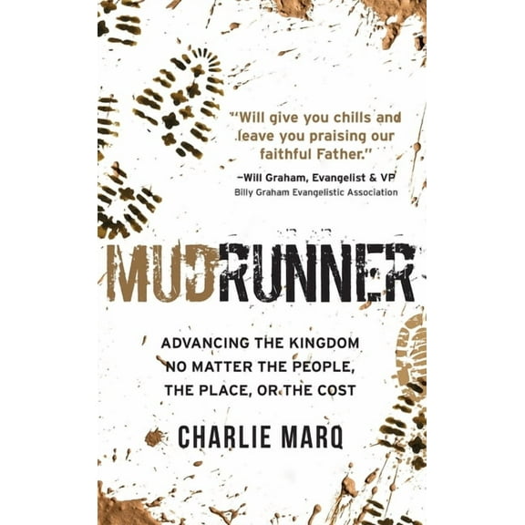 Mudrunner: Advancing the Kingdom No Matter the People, the Place, or the Cost, (Hardcover)
