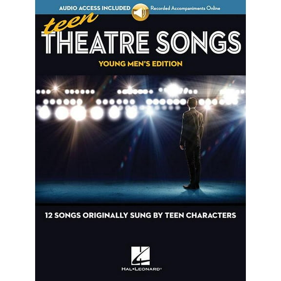 Teen Theatre Songs: Young Mens Edition - Book/Online Audio: 12 Songs Originally Sung by Teen Characters