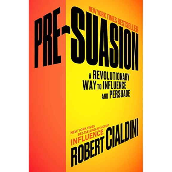 Pre-Owned Pre-Suasion: A Revolutionary Way to Influence and Persuade (Hardcover) 1501109790 9781501109799