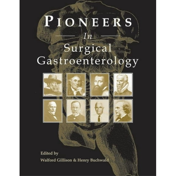 Pioneers in Surgical Gastroenterology