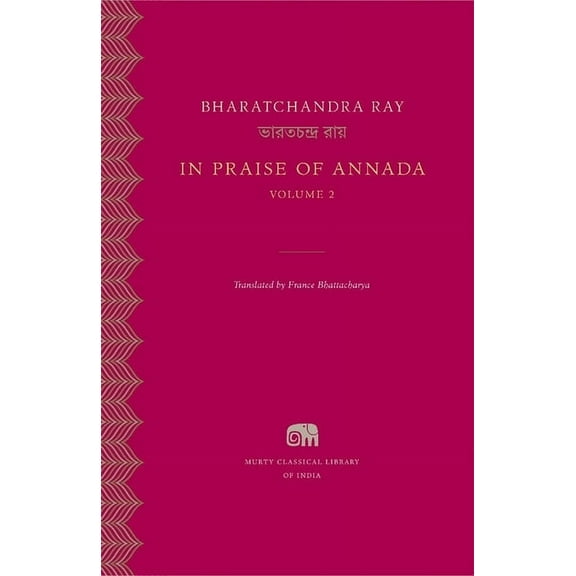 Murty Classical Library of India In Praise of Annada, Book 25, (Hardcover)