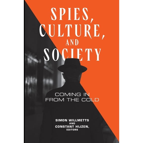 Georgetown Studies in Intelligence Histo Spies, Culture, and Society: Coming in from the Cold, (Paperback)