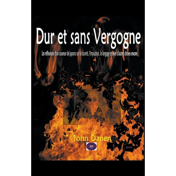 Dur et sans Vergogne, (Paperback)