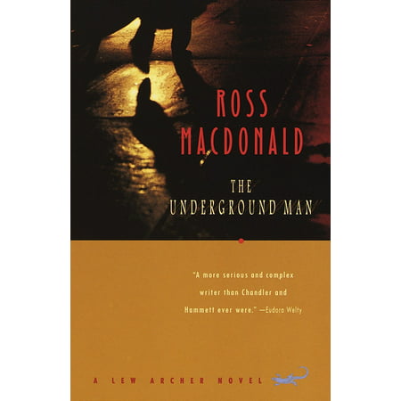 The Underground Man : A Lew Archer Novel (Best Ross Macdonald Novels)