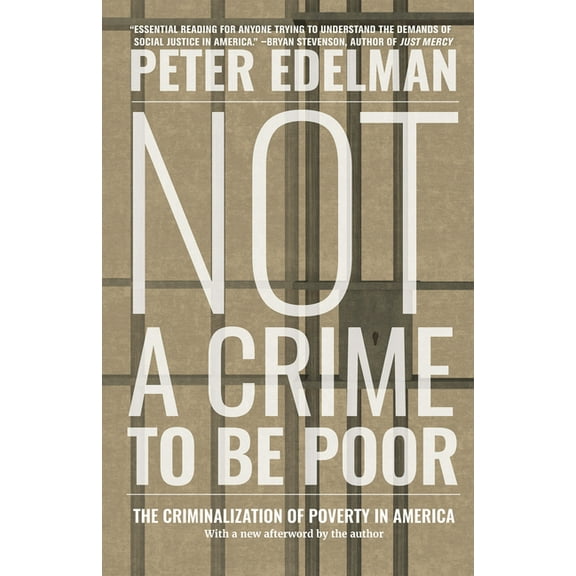 Not a Crime to Be Poor: The Criminalization of Poverty in America, (Paperback)