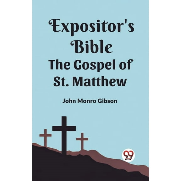 The Expositor's Bible The Gospel of st. Matthew, (Paperback)