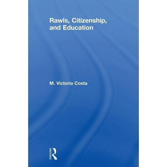 Routledge Studies in Contemporary Philos Rawls, Citizenship, and Education, Book 21, (Paperback)