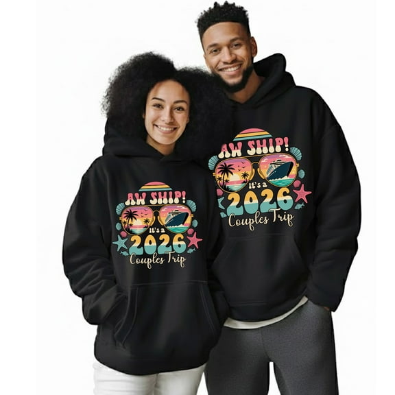 Aw Ship It’s A 2026 Couples Trip Hoodie – Matching Cruise Couple Hoodie - Vacation Travel Gift for Couples, Valentine's Day Outfit