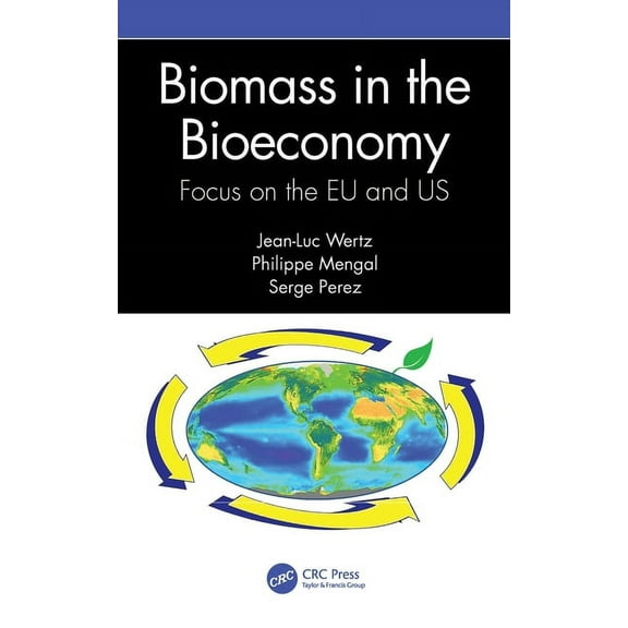 Biomass in the Bioeconomy: Focus on the EU and US, (Hardcover)