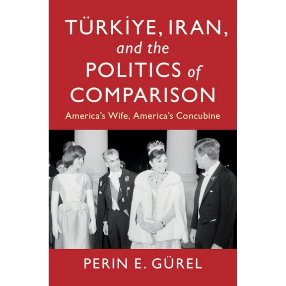 LSE International Studies Türkiye, Iran, and the Politics of Comparison, (Hardcover)