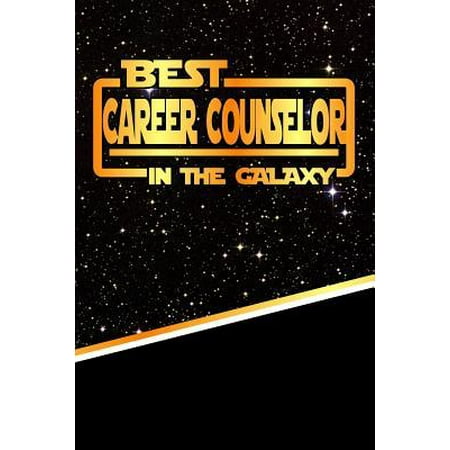 The Best Career Counselor in the Galaxy : Weekly Planner Notebook Book 120 Pages (Best Career Counselor Nyc)