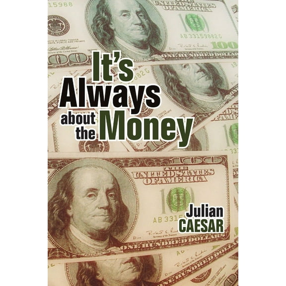 It's Always About the Money, (Paperback)