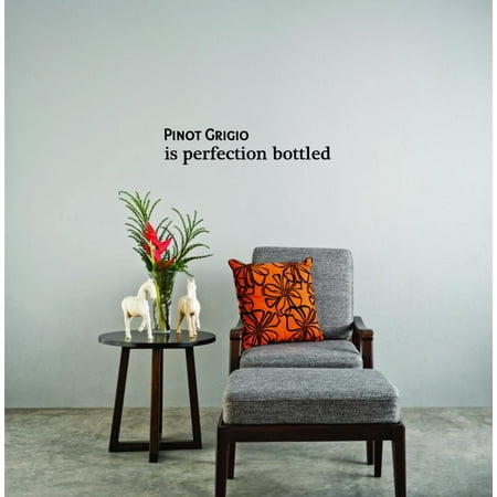 Custom Wall Decal Sticker : Pinot Grigio Is Perfection Bottled Kitchen Quote Home Decor :8