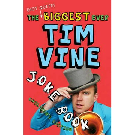 The (Not Quite) Biggest Ever Tim Vine Joke Book: Children's Edition (Best Tim Vine Jokes)