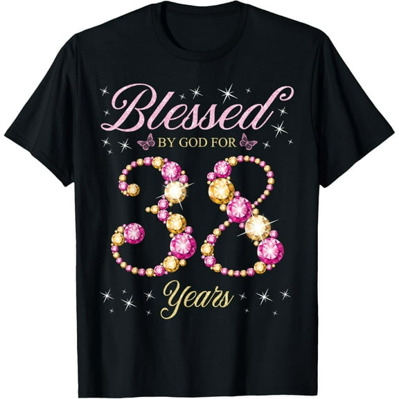 Blessed By God For 38 Years Old 38th Birthday Party T-Shirt
