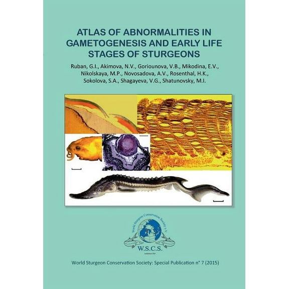 Atlas of Abnormalities in Gametogenies and Early Life Stages of Sturgeons, (Paperback)