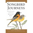 thumbnail image 1 of Pre-Owned Songbird Journeys: Four Seasons In the Lives of Migratory Birds (Paperback) 0802715184 9780802715180, 1 of 1