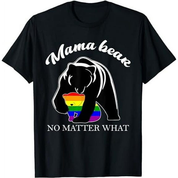 Proud Mom No Matter What LGBTQ LGBT Mom Pride Mama Bear T-Shirt