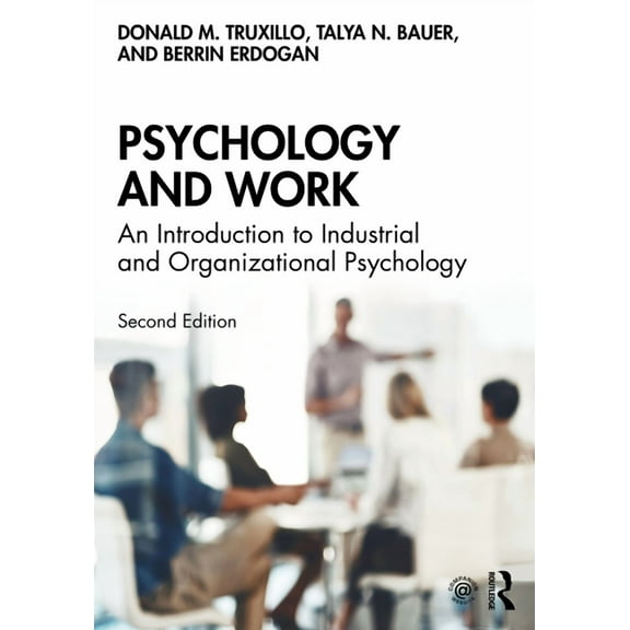 Psychology and Work: An Introduction to Industrial and Organizational Psychology, (Paperback)