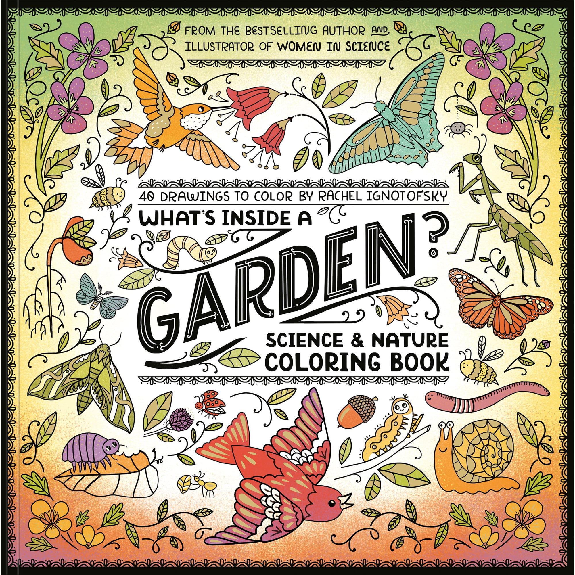What s Inside a Garden?: Science and Nature Coloring Book: 40 Drawings to Color 80 pages (Paperback)