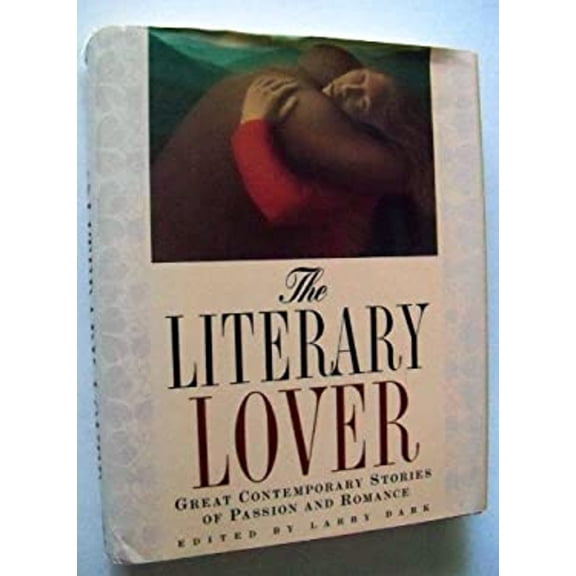 Pre-Owned The Literary Lover : Great Contemporary Stories of Passion and Romance (Hardcover) 9780670845804