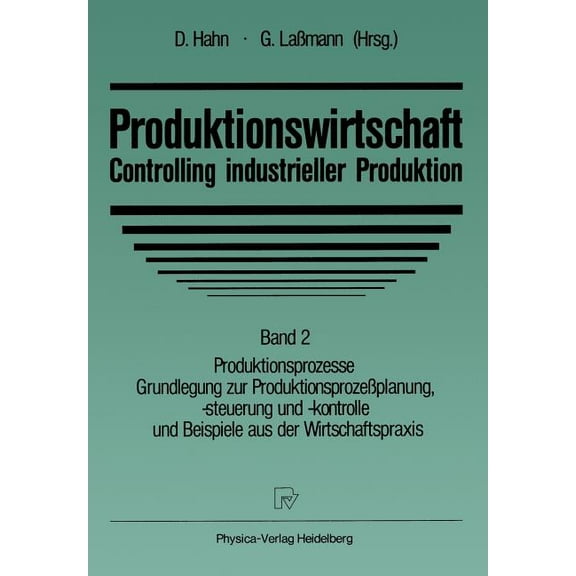 Produktionswirtschaft -- Controlling Industrieller Produktion: Band 2 Produktionsprozesse Grundlegung Zur Produktionspro, (Paperback)