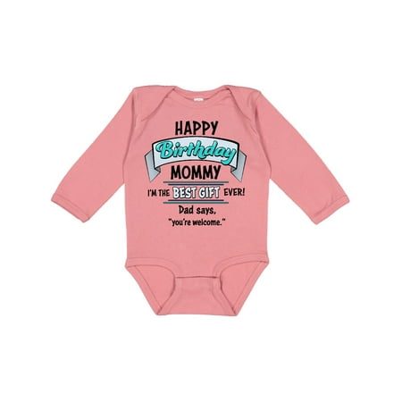 

Inktastic Happy Birthday Mommy I m the Best Gift Ever in Blue Gift Baby Boy or Baby Girl Long Sleeve Bodysuit