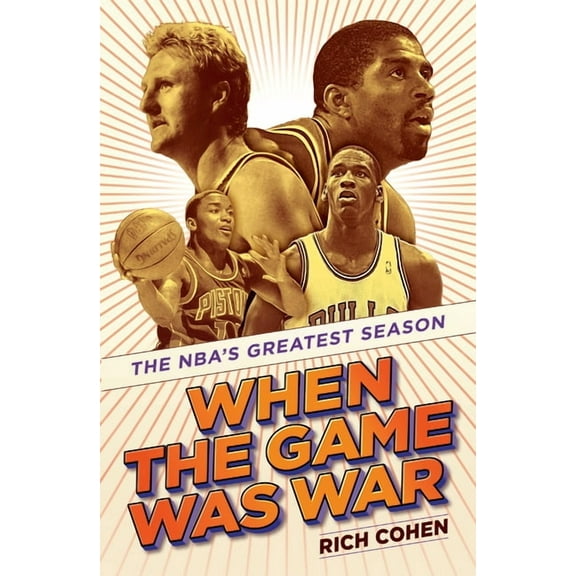 When the Game Was War: The NBA's Greatest Season, (Paperback)