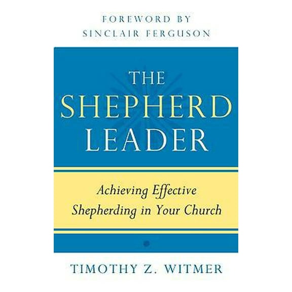 Pre-Owned The Shepherd Leader: Achieving Effective Shepherding in Your Church (Paperback) 1596381310 9781596381315