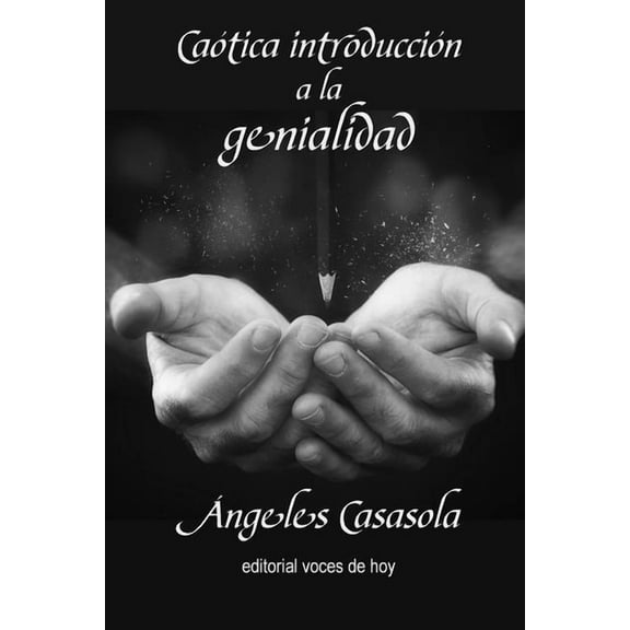 Caótica introducción a la genialidad (Paperback) by Ángeles Casasola