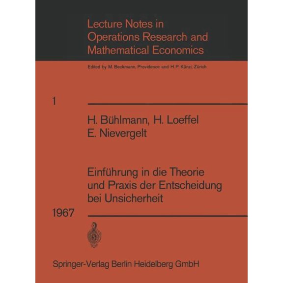 Lecture Notes in Economic and Mathematic Einführung in Die Theorie Und PRAXIS Der Entscheidung Bei Unsicherheit: Unterlagen Für Einen Kurs Der Schweizerischen Ve, (Paperback)
