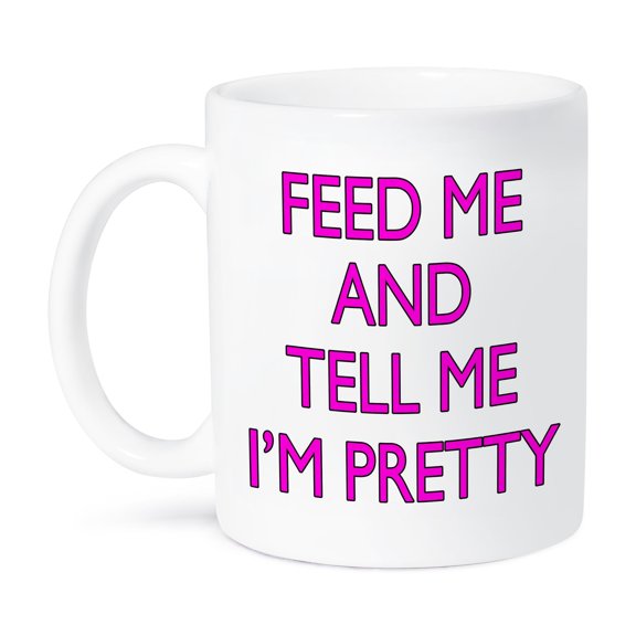 3dRose, Feed me and tell me Im pretty, Pink, 15oz Mug