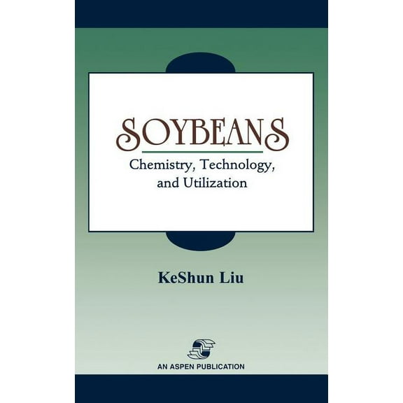 Soybeans: Chemistry, Technology and Utilization, (Hardcover)
